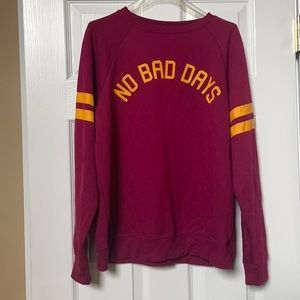 No Bad Days maroon sweatshirt never worn